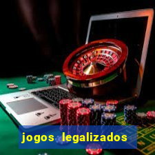 jogos legalizados no brasil